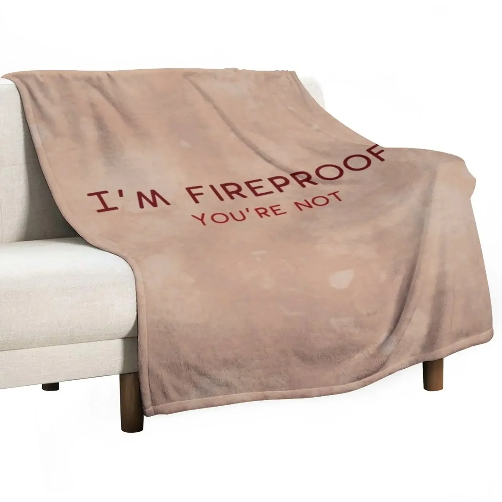 

I'm Fireproof Throw Blanket Hair Thin Bed Fashionable blankets ands Blankets