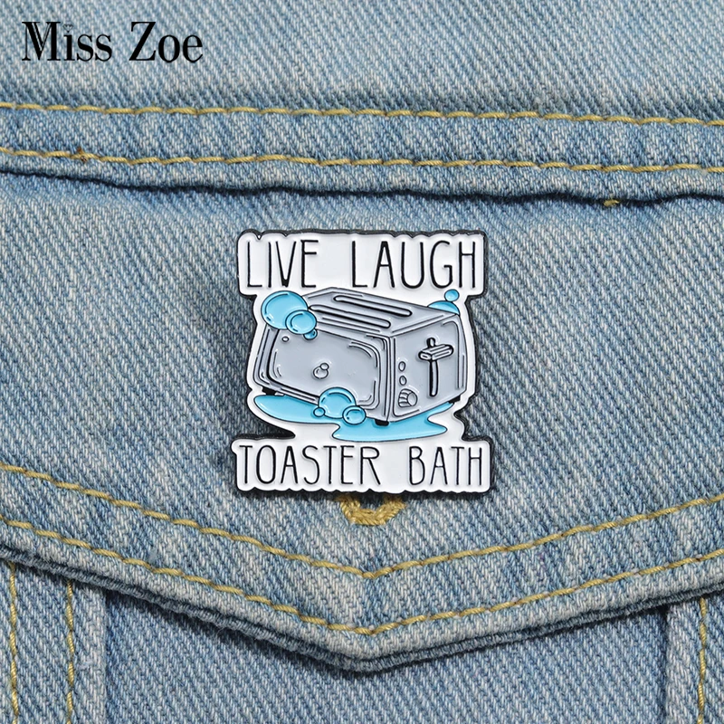 LIVE LAUGH TOASTER BATH Enamel Pins Custom Mental Health Brooches Lapel Badges Cartoon Jewelry Gift for Kids Friends