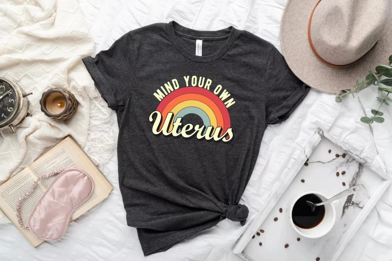 Mind Your Own Uterus Slogan Women T-shirt Cartoon Rainbow Print Female Shirt New Popular Street All Match Individuality Girl Tee