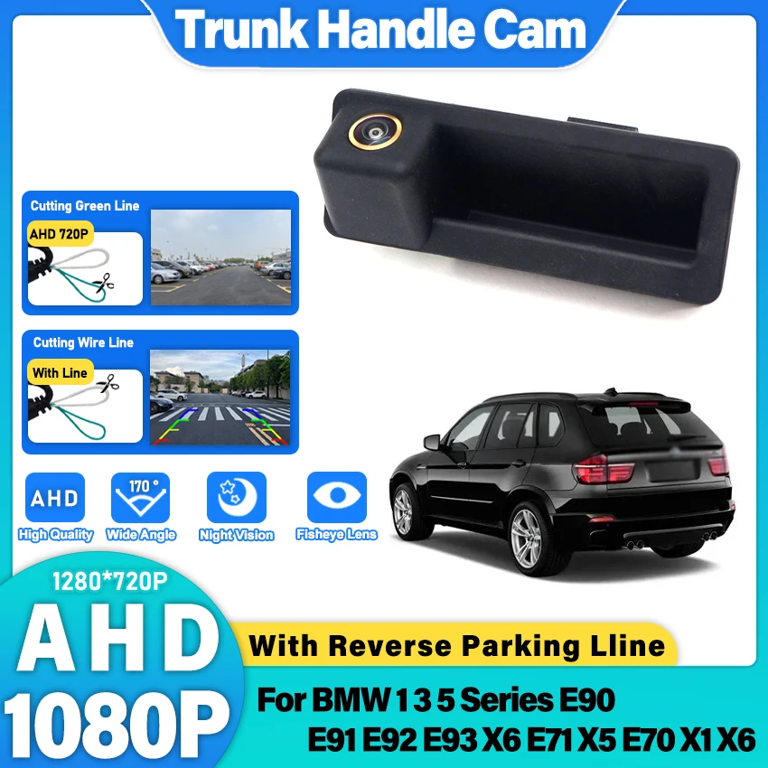 

170° AHD 1080P Rear Camera For BMW 1 3 5 Series E90 E91 E92 E93 X6 E71 X5 E70 X1 X6 Night Vision Trunk Handle Car Parking HD