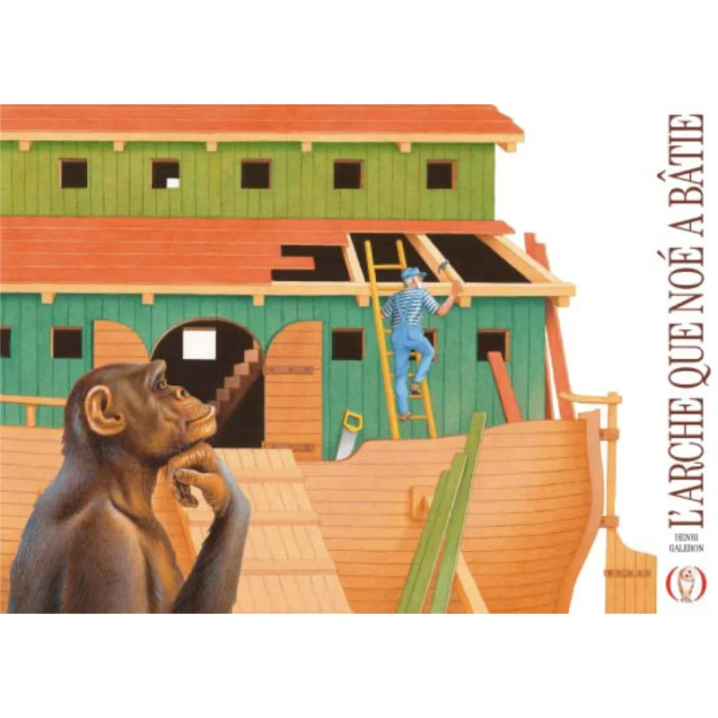 The Ark That Noah Built Henri Galeron Grandes Personnes 9782361936648 Book