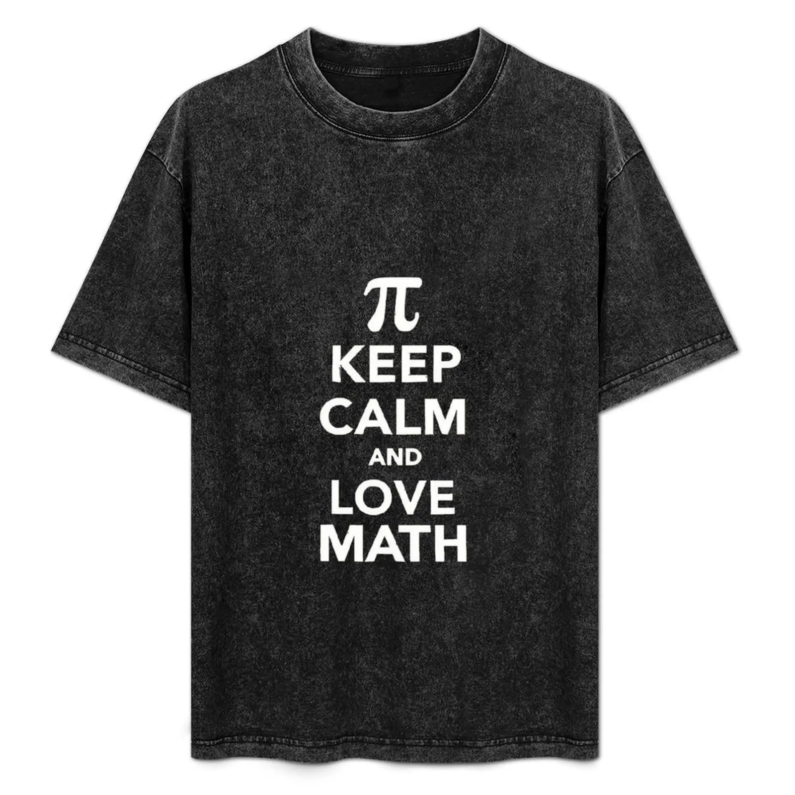 

Keep calm and love Math T-Shirt Labor Work Casual T-Shirt