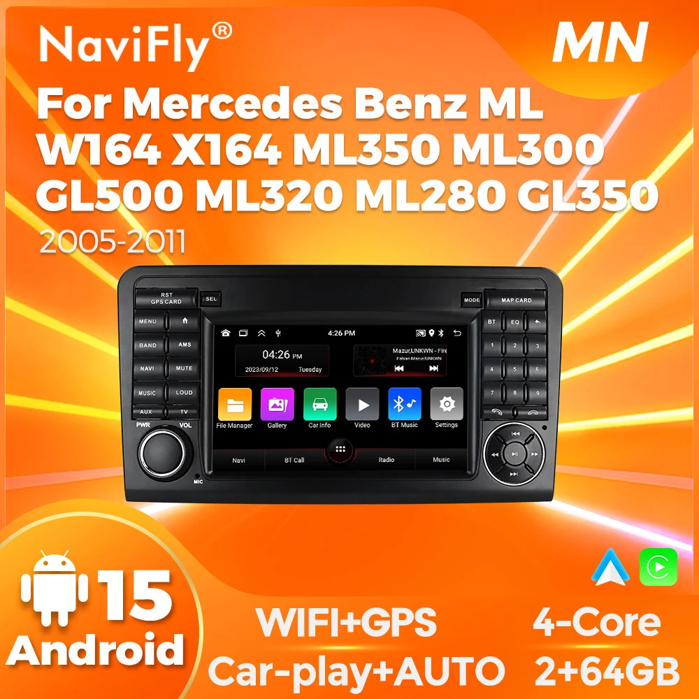 NaviFly Multimedia Player For Mercedes Benz ML W164 X164 ML350 ML300 GL500 ML320 ML280 GL350 Android 15 Car Radio With GPS BT5