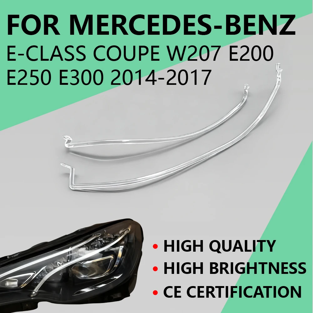 

For Mercedes-Benz E-Class W207 E200 E250 E300 Coupe 2014-2017 DRL Car Headlight Light Guide Strip Daytime Running Light Tube