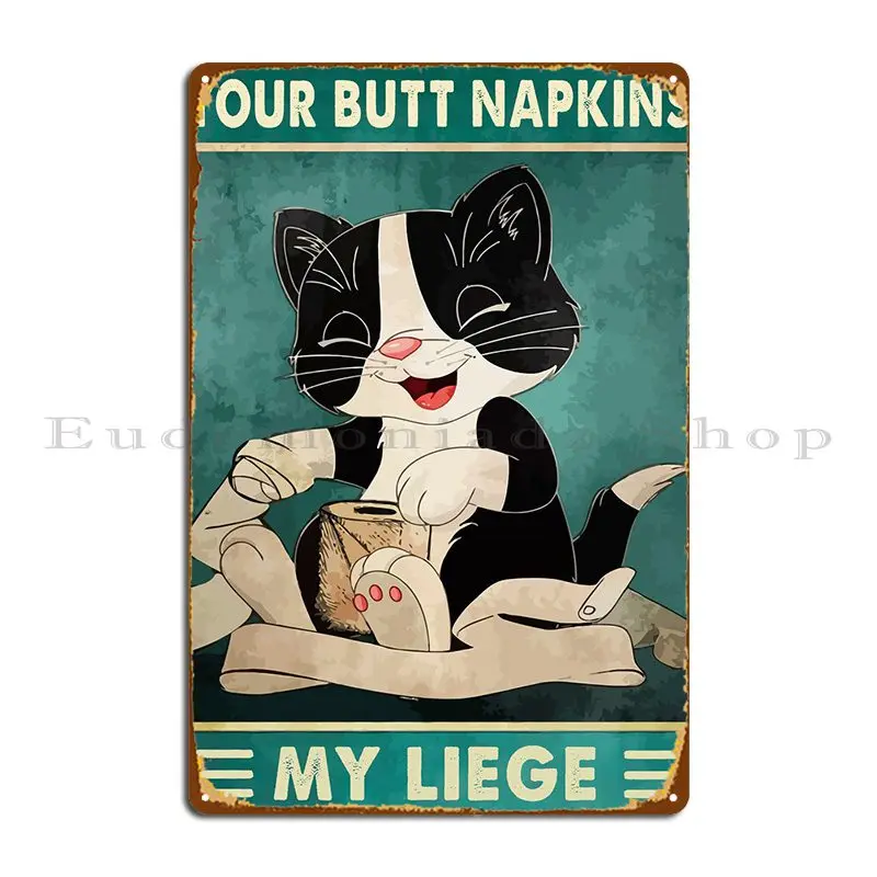 Your Butt Napkins My Liege Metal Sign Plaques Pub Mural Kitchen Garage Iron Tin Sign Poster