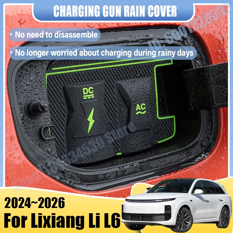 

EV Car Rain Cover For Lixiang Li L6 Kit Accessories 2025 2024 2026 Auto Parts Charging Gun Dustproof Waterproof Protection Cases