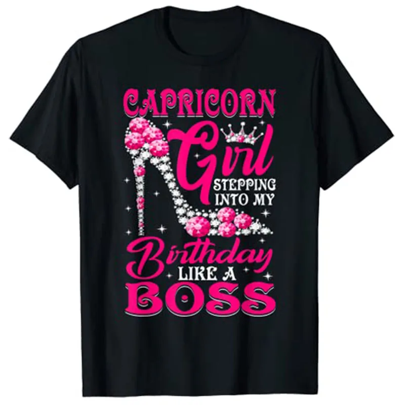 

Capricorn Girl Stepping Into My Birthday Like A Boss Gifts T-Shirt Graphic Tee Tops