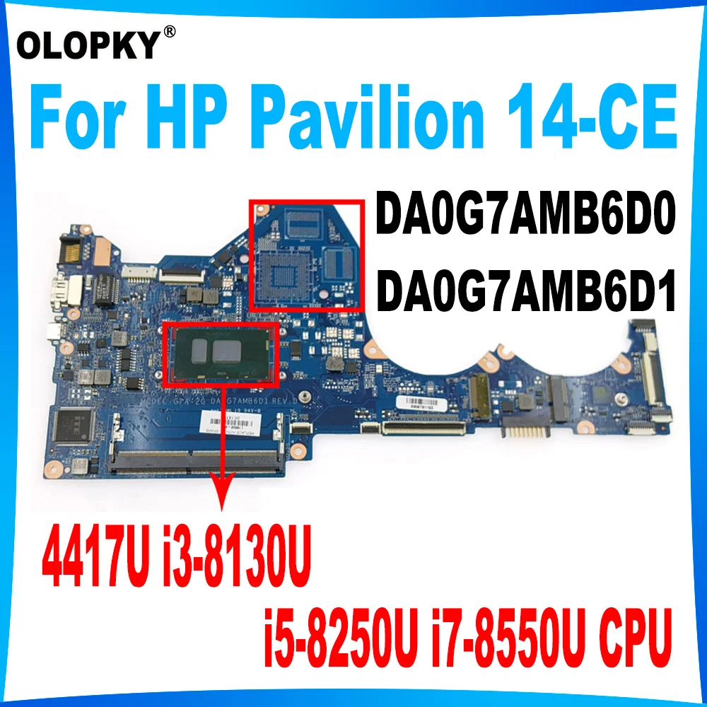 

DA0G7AMB6D0 DA0G7AMB6D1 Mainboard for HP Pavilion 14-CE Laptop Mainboard 4417U i3-8130U i5-8250U i7-8550U CPU DDR4 Fully tested