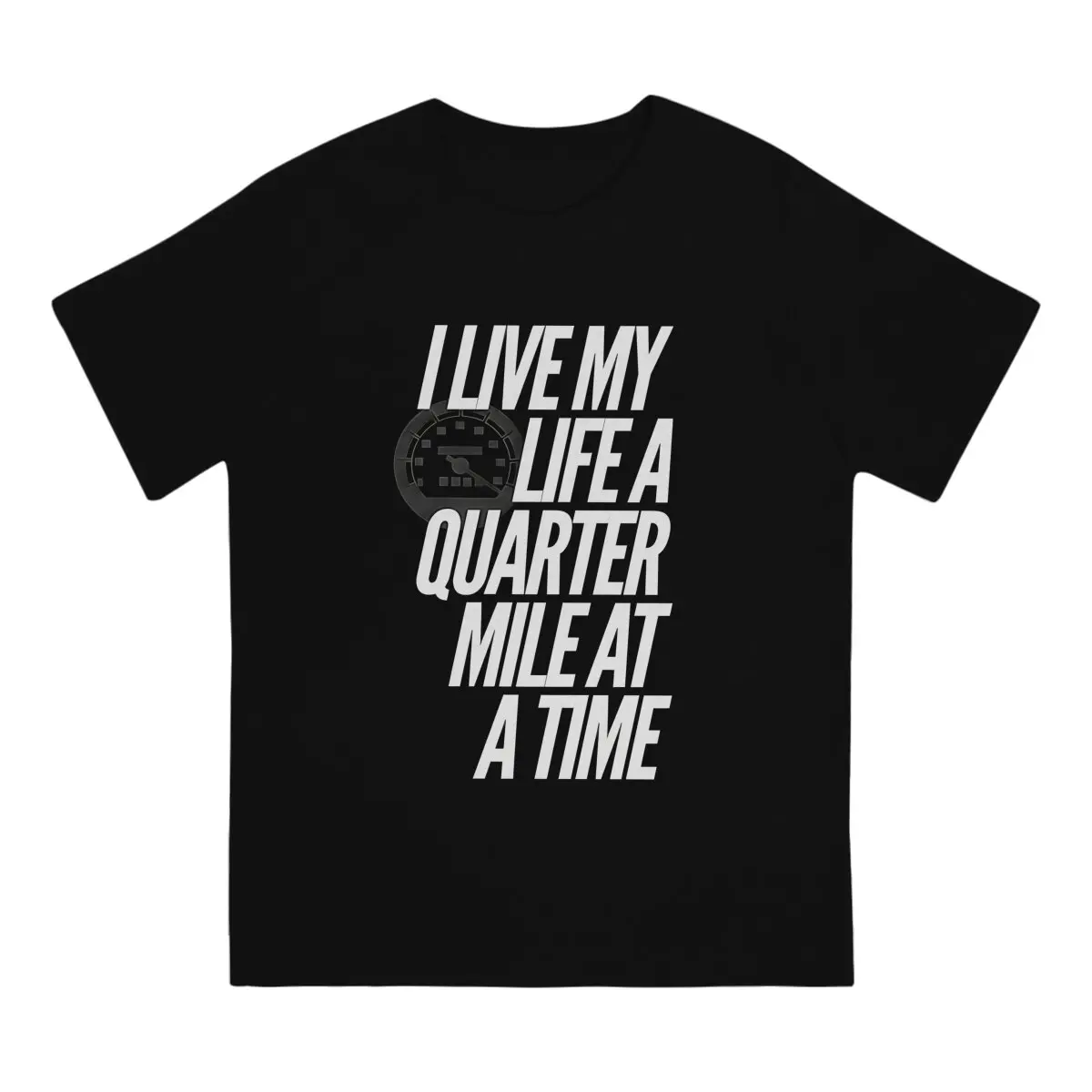 Fast & Furious Movie I Live My Life A Quarter Mile At A Time Cotton T Shirt Harajuku Homme Men's Tshirt O-Neck Men Tops