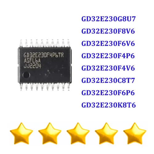 

5PCS GD32E230G8U7 GD32E230F8V6 GD32E230F6V6 GD32E230F4P6 GD32E230F4V6 GD32E230C8T7 GD32E230F6P6 GD32E230K8T6