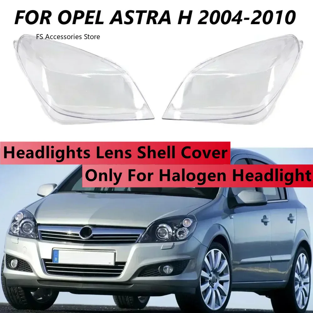 

Car Transparent Housing Front Headlights Lens Shell Cover Glass Lampcover Lampshade For OPEL ASTRA H 2004 2005 2006 2007-2010