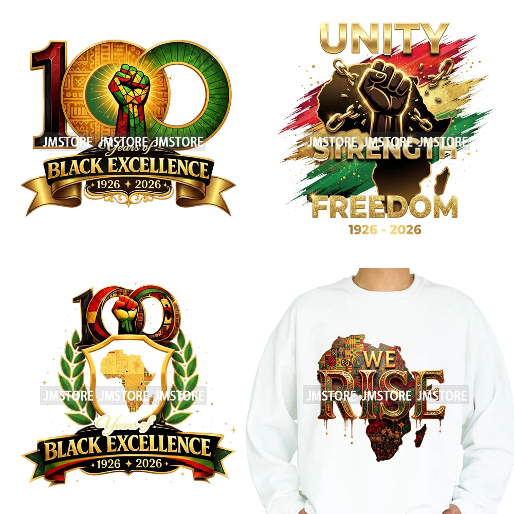 100 Years of Black Excellence Unity Freedom Juneteenth Iron on Washable DTF Heat Transfers Stickers Ready to Press for Hoodies