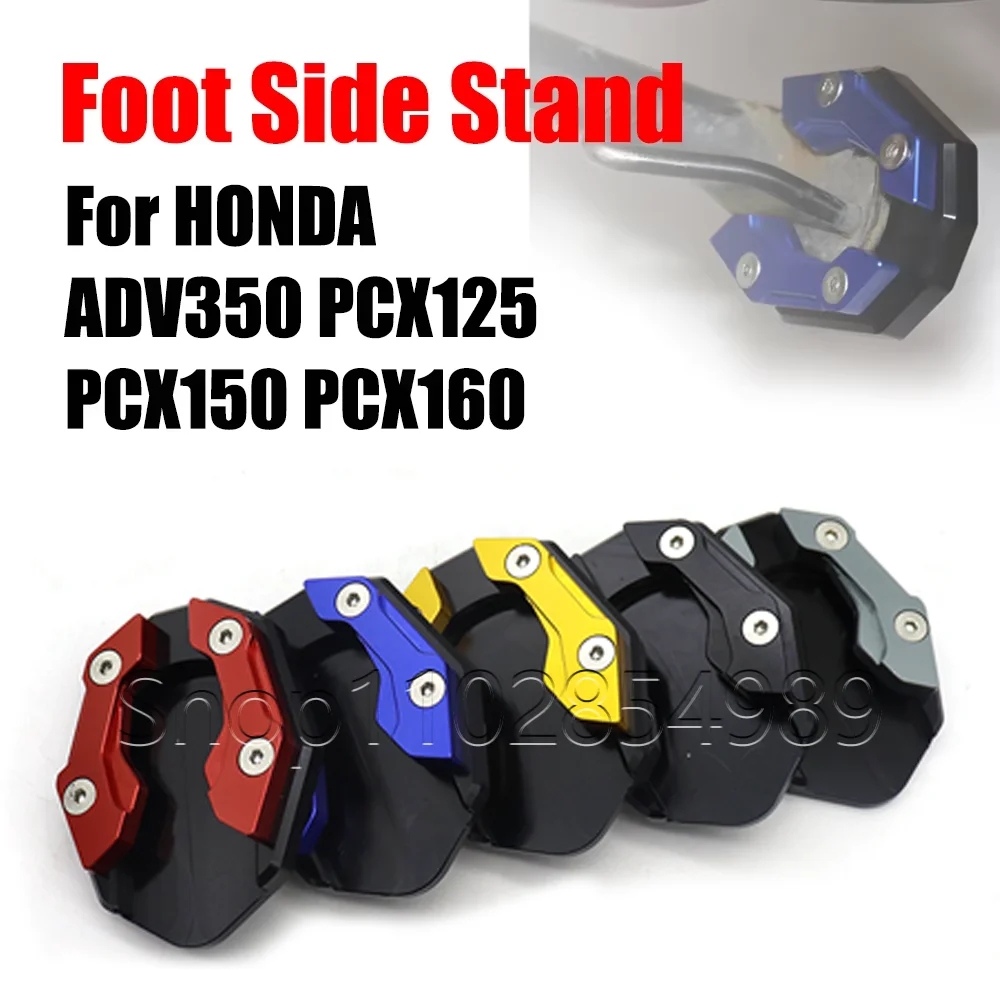 Para Honda PCX125 PCX150 PCX160 PCX 125 150 160 ADV350 ADV 350 soporte ampliar placa almohadilla pie soporte lateral accesorios de motocicleta