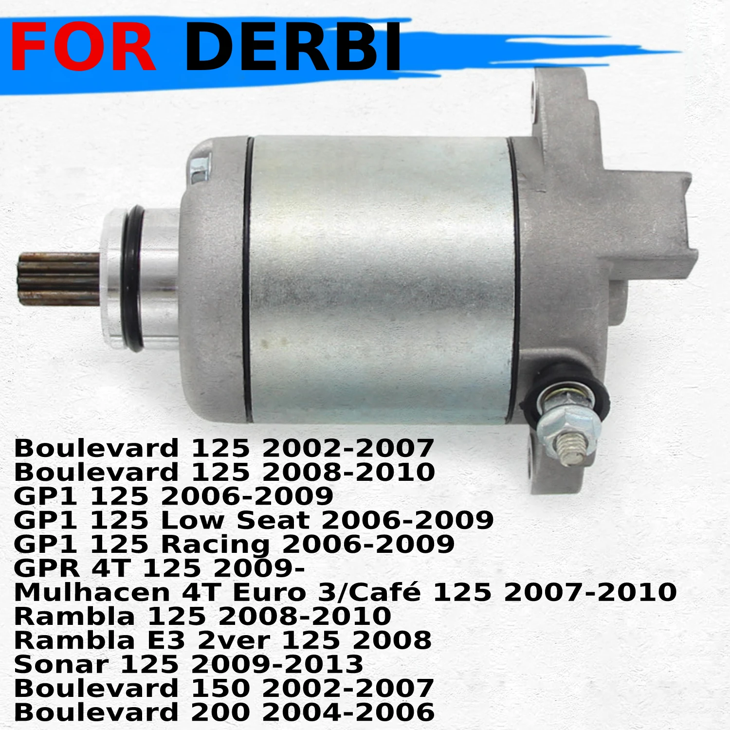 

Motorcycle Engine Starter Motor for DERBI Boulevard GP1 GPR Rambla Sonar 200 125 2002 2003 2004 2005 2006 2007 2008 2009 Years