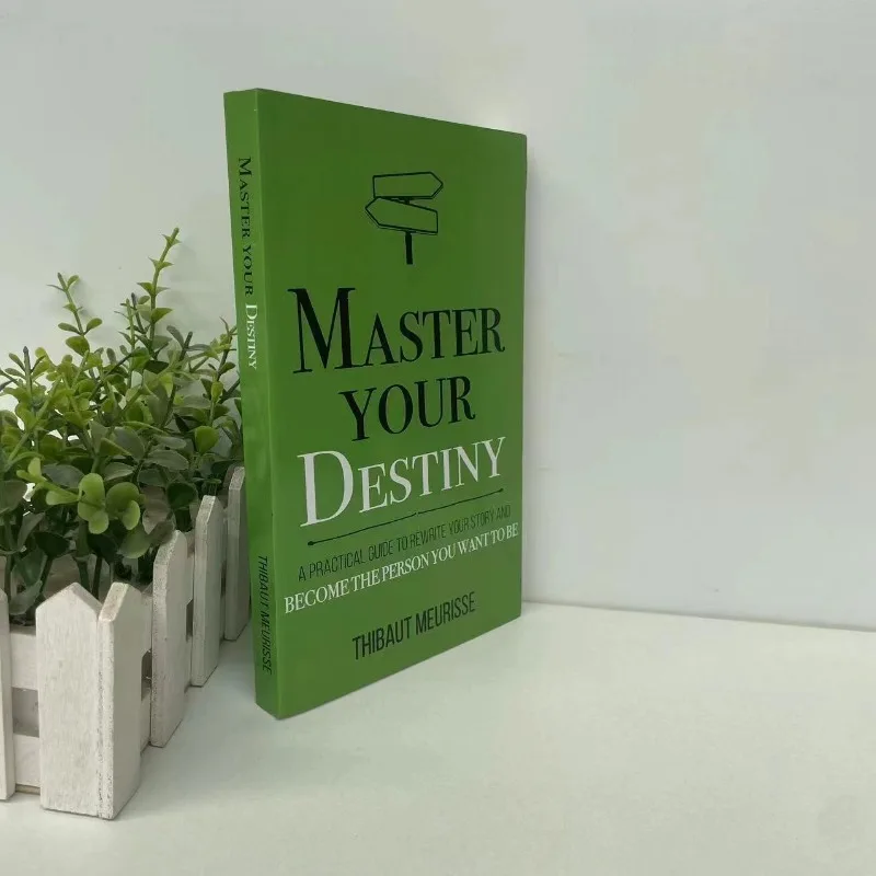 

Master Your Destiny A Practical Guide To Rewrite Your Story and Become The Person You Want To Be