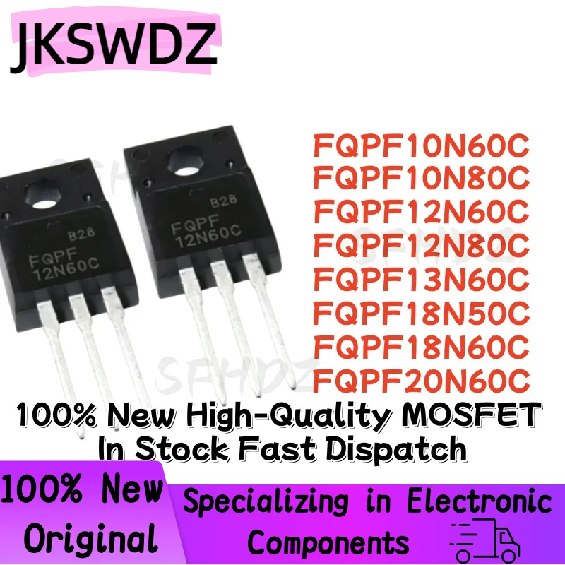 10PCS NEW FQPF10N60C FQPF12N60C FQPF12N80C FQPF13N60C FQPF18N50C FQPF18N60C FQPF20N60C FQPF10N80C TO-220 MOSFET In Stock