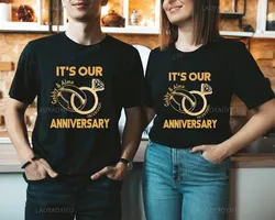 It's Our Anniversary Couple Anniversary Graphic T Shirts Wedding Anniversary Cotton TShirt Valentine Engagement Mother's Day Tee
