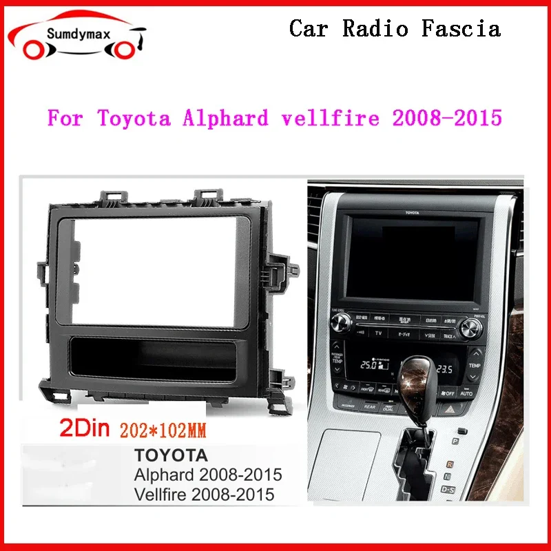 

2Din Car Radio Fascia for Toyota Alphard vellfire 2008-2015 Dash Mount Kit Stereo Radio Installation Refitting Frame Car-styling