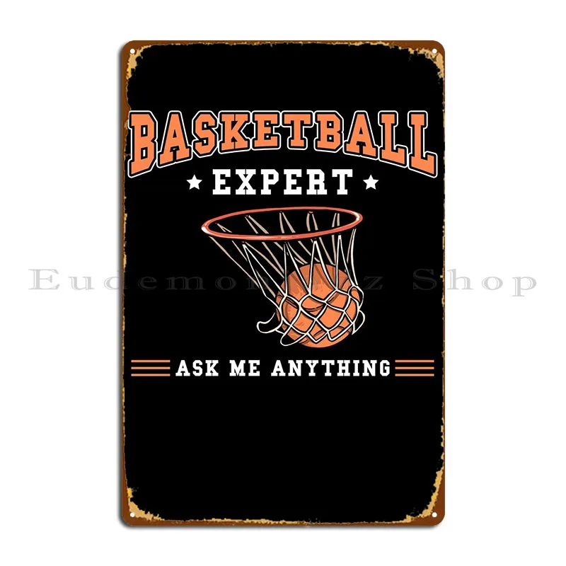 Basketball Expert Metal Sign Wall Garage Create Plaques Wall Decor Tin Sign Poster