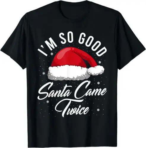 Santa Came Twice - Funny Christmas Joke T-Shirt