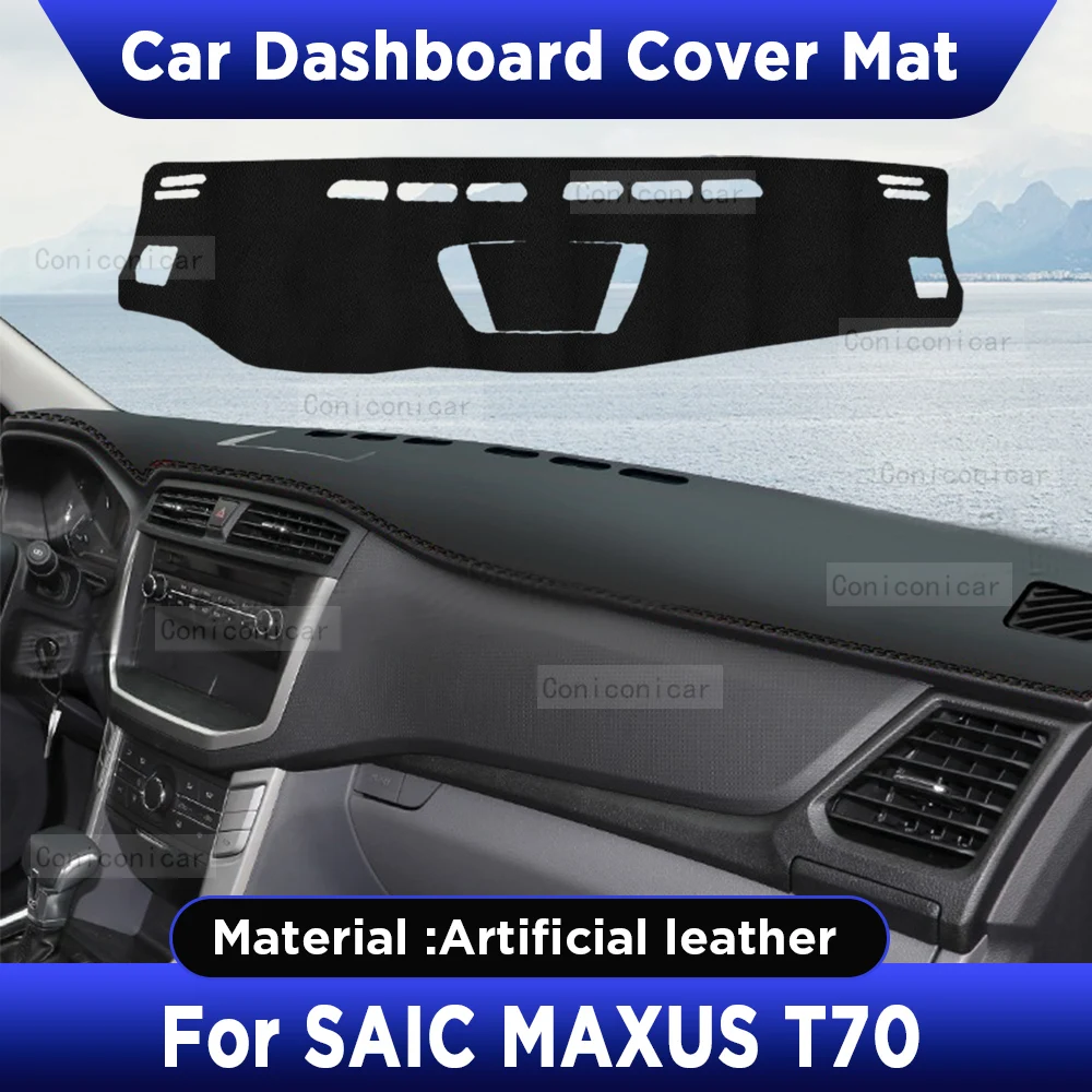 For SAIC MAXUS T70 T60 Spare Parts Car Dashboard Cover Mat Artificial Leather Dash Board Sun Shade Pad Anti-UV Accessories