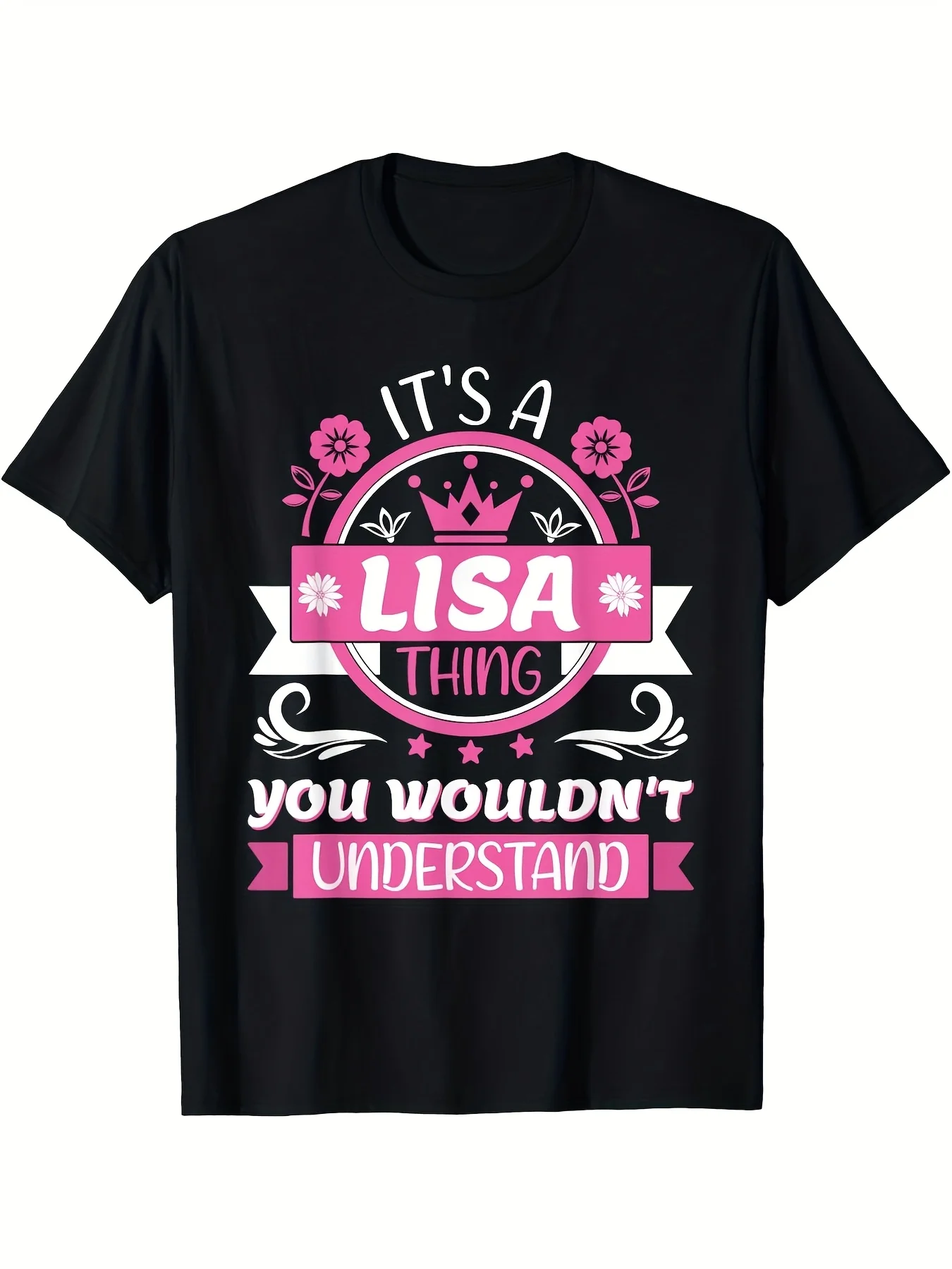 

2026 Black T-Shirt with Lisa Thing You Wouldn'T Understand Pink Floral Crown Design for Casual Wear Unisex Streetwear Tops