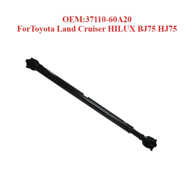 

Premium Grade Transmission Shaft OEM:37110-60A20,forToyota Land Cruiser HILUX BJ75 HJ75