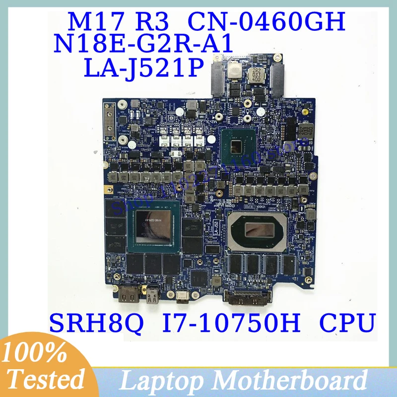 

CN-0460GH 0460GH 460GH For DELL M17 R3 With SRH8Q I7-10750H FDQ51 LA-J521P Laptop Motherboard N18E-G2R-A1 RTX2070 100% Tested OK