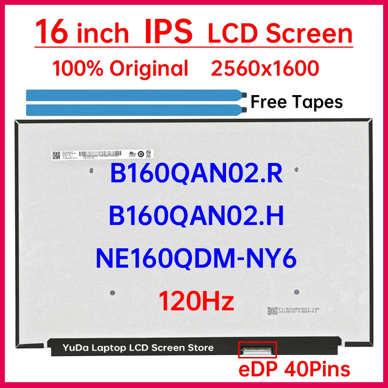 

16" 120Hz Laptop LCD Screen B160QAN02.R B160QAN02.H NE160QDM-NY6 Display Matrix Panel Replacement 2560x1600 eDP 40 Pins No-Touch