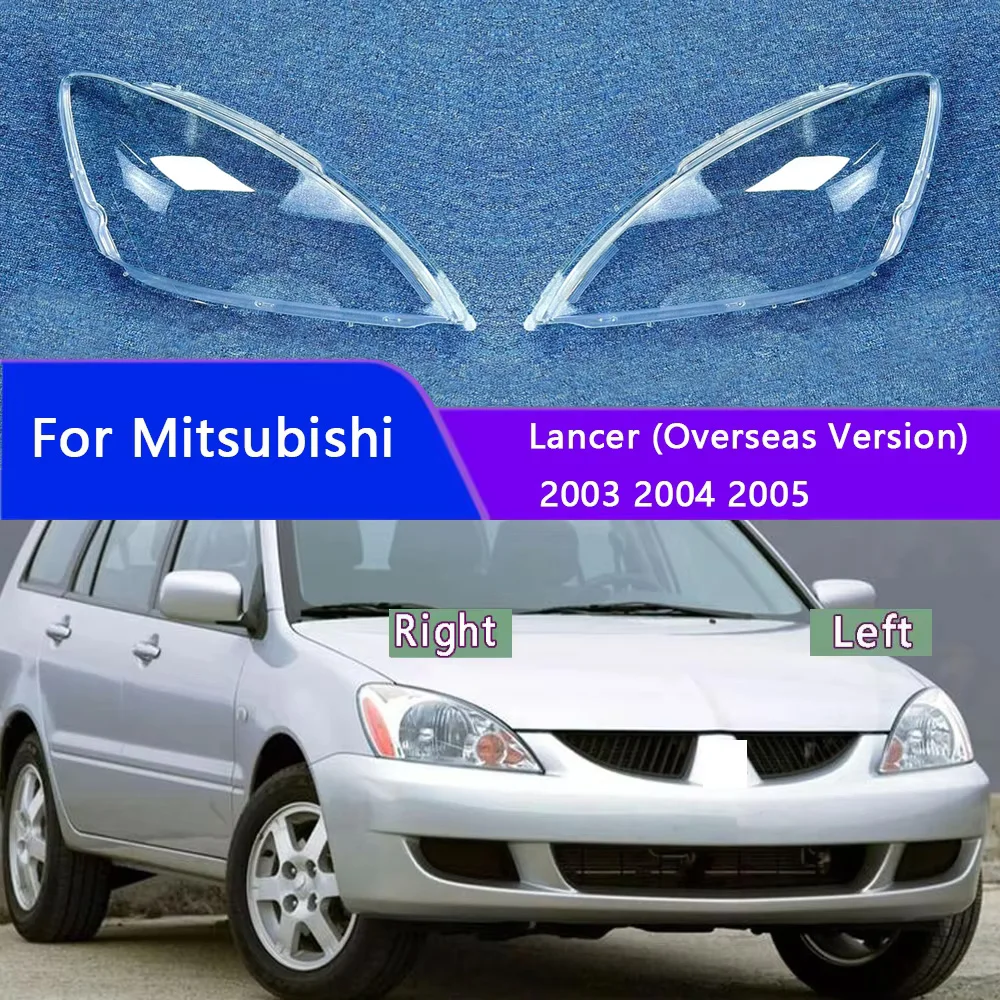 

For Mitsubishi Lancer (Overseas Version) 2003 2004 2005 Front Headlight Cover Headlamp Lamp Shell Mask Lampshade Lens Plexiglass