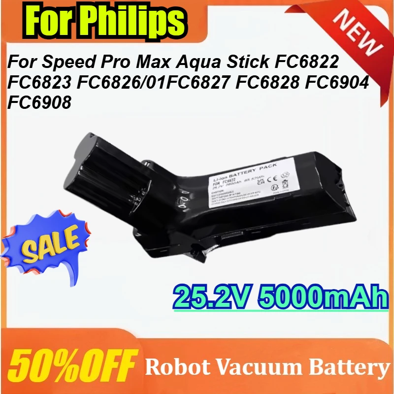 

New Vacuum Cleaner Battery 25.2V 5000mAh for Philips SpeedPro Max Aqua Stick FC6822 FC6823 FC6826/01FC6827 FC6828 FC6904 FC6908