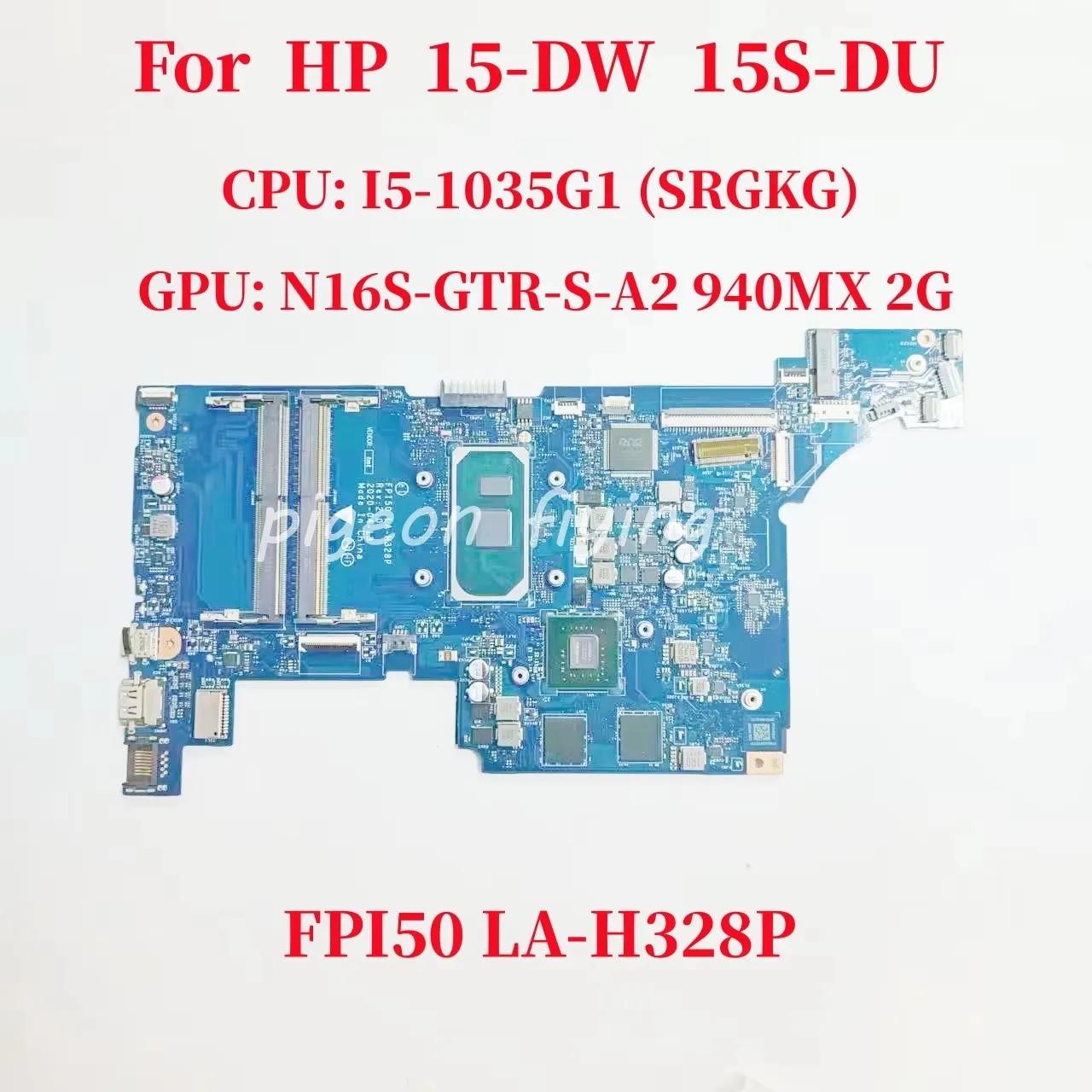 FPI50 LA-H328P Mainboard For HP 15-DW 15S-DU Laptop Motherboard CPU: I5 -1035G1 SRGKG GPU: N16S-GTR-S-A2 940MX 2GB 100% Test OK