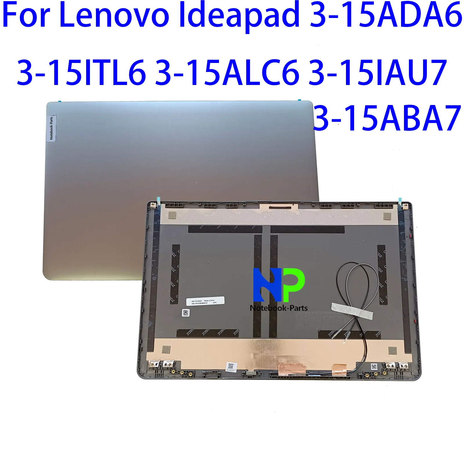 

New Rear Case For Lenovo Ideapad 3-15ADA6 3-15ITL6 3-15ALC6 3-15IAU7 3-15ABA7 LCD Back Cover Lid With Antenna Silver 5CB1B60414