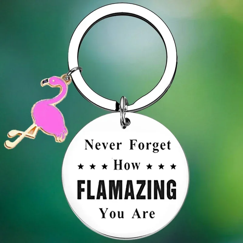 Never forget how flamazing you are keychain daughter son birthday Key Chain Pendant school student best friend Graduation Gift