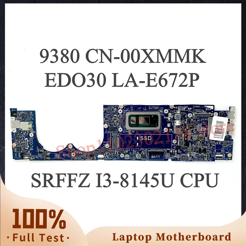 

Mainboard CN-00XMMK 00XMMK 0XMMK With SRFFZ I3-8145U CPU For DELL 9380 Laptop Motherboard EDO30 LA-E672P 100% Full Working Well