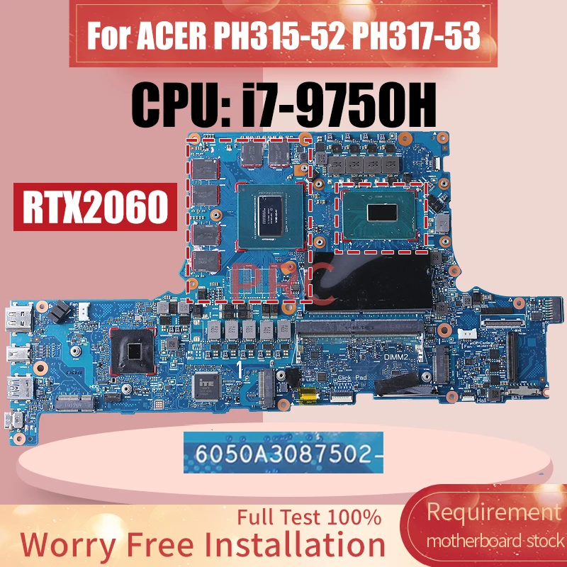 

For ACER PH315-52 PH317-53 Laptop Motherboard 6050A3087502 SRF6U i7-9750H RTX2060 N18E-G0-A1 6G Notebook Mainboard