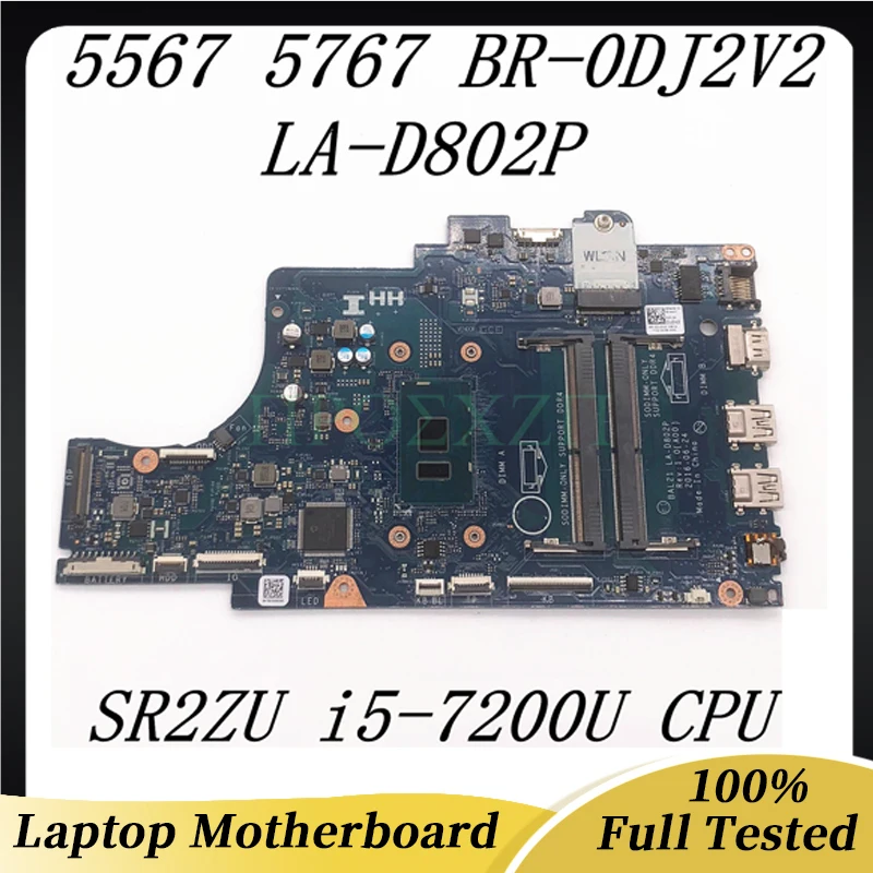 BR-0DJ2V2 0DJ2V2 DJ2V2 Mainboard For DELL 5567 5767 Laptop Motherboard LA-D802P With SR2ZU i5-7200U CPU 100% Full Tested Good