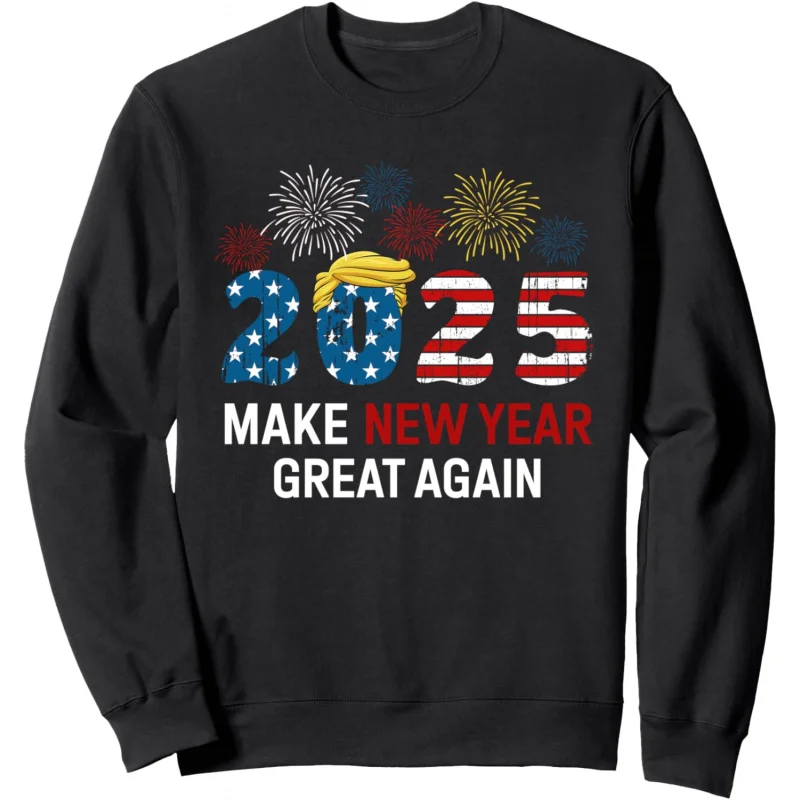 Trump makes New Year great again. Happy New Year's Eve 2025 pullover