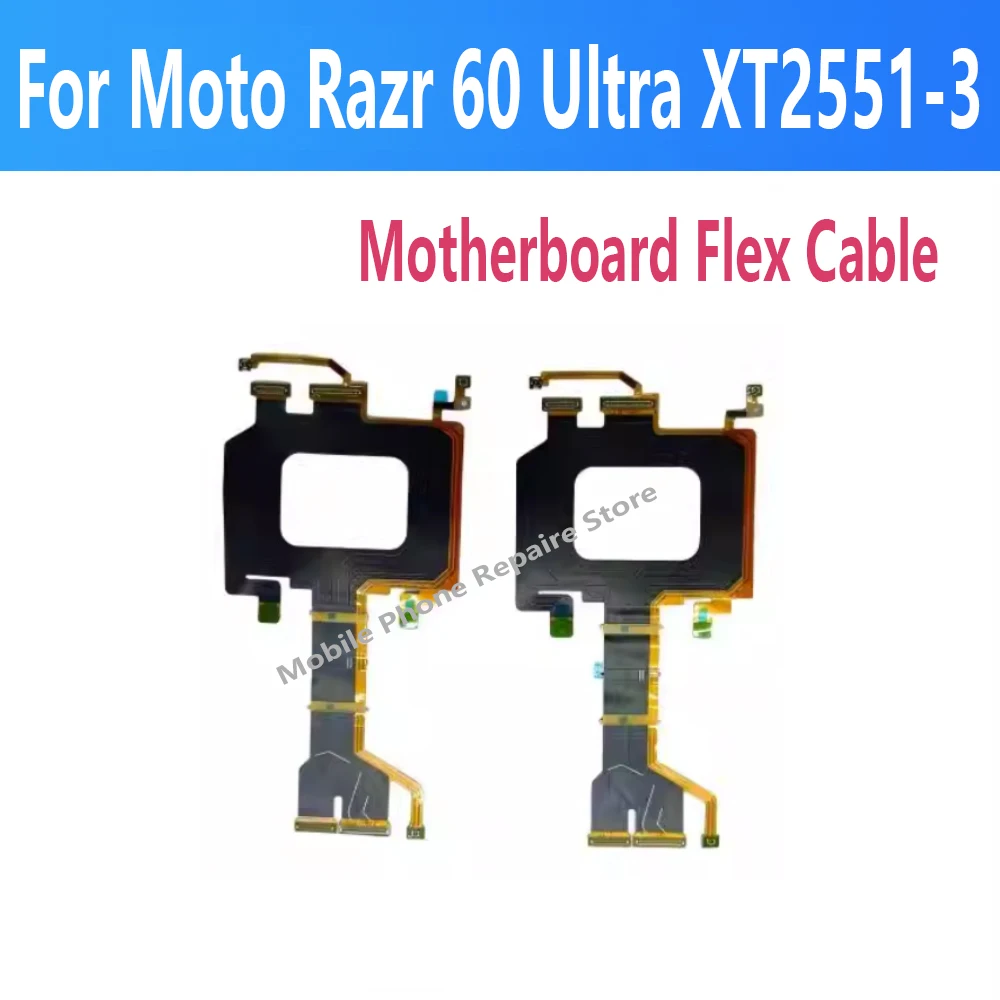 For Moto Razr 60 Ultra XT2451-3 Main Board Motherboard Connector LCD Display Flex Cable with mic For Moto Razr+ 2025