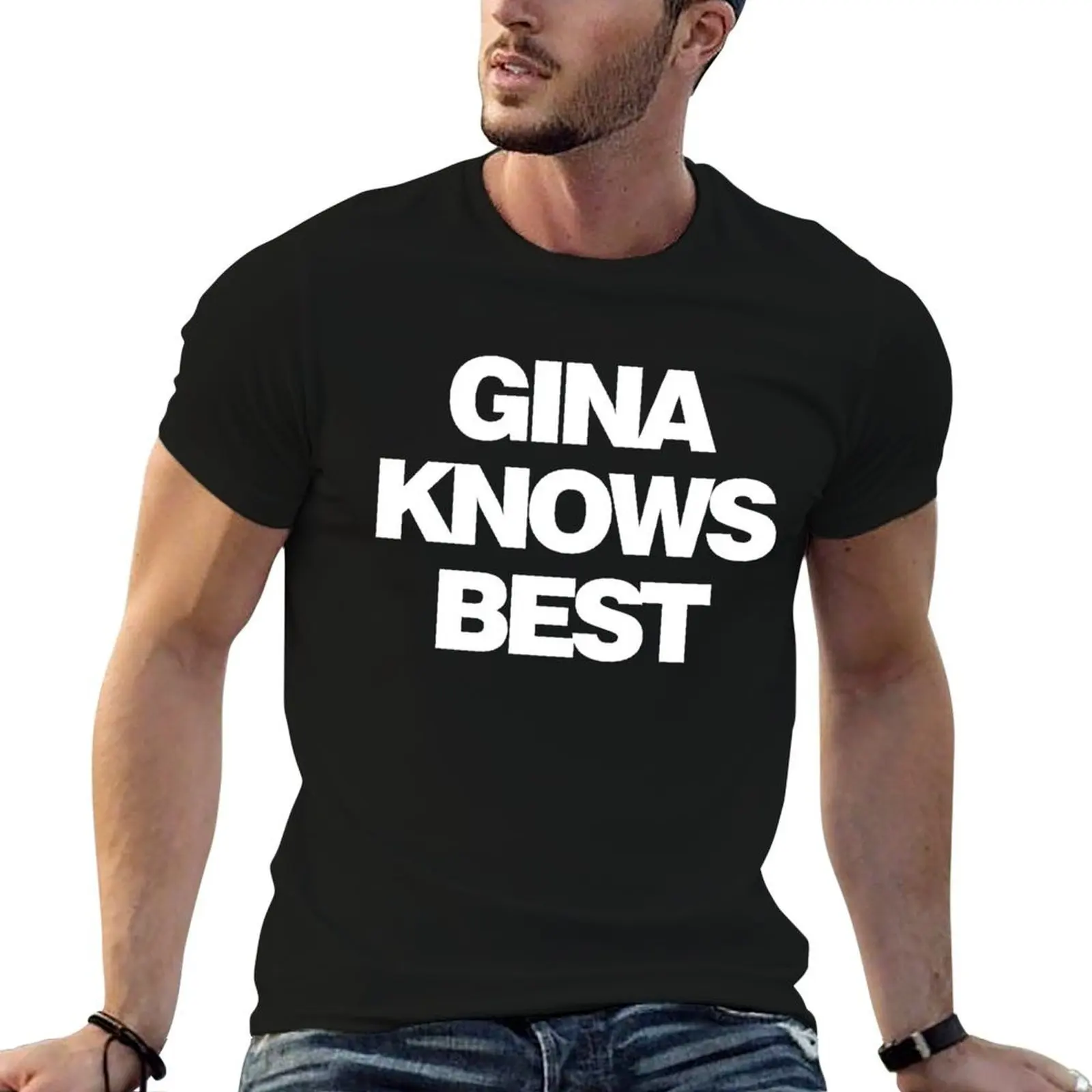 

Gina Knows Best T-Shirt t shirt man plain t shirt personalised T-Shirt