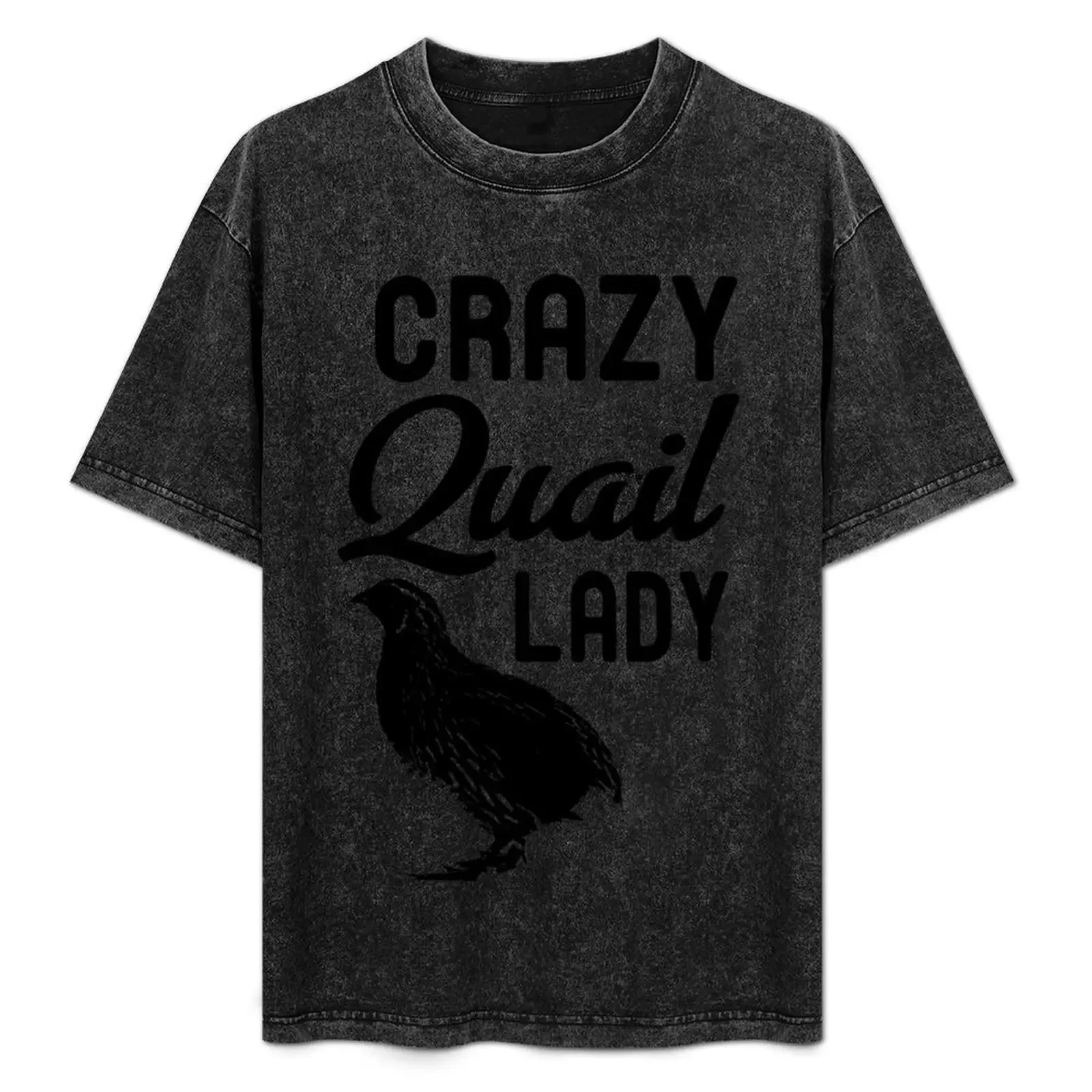 

Crazy Quail Lady T-Shirt graphic shirts Personalized t-shirt new edition plain white t shirts men