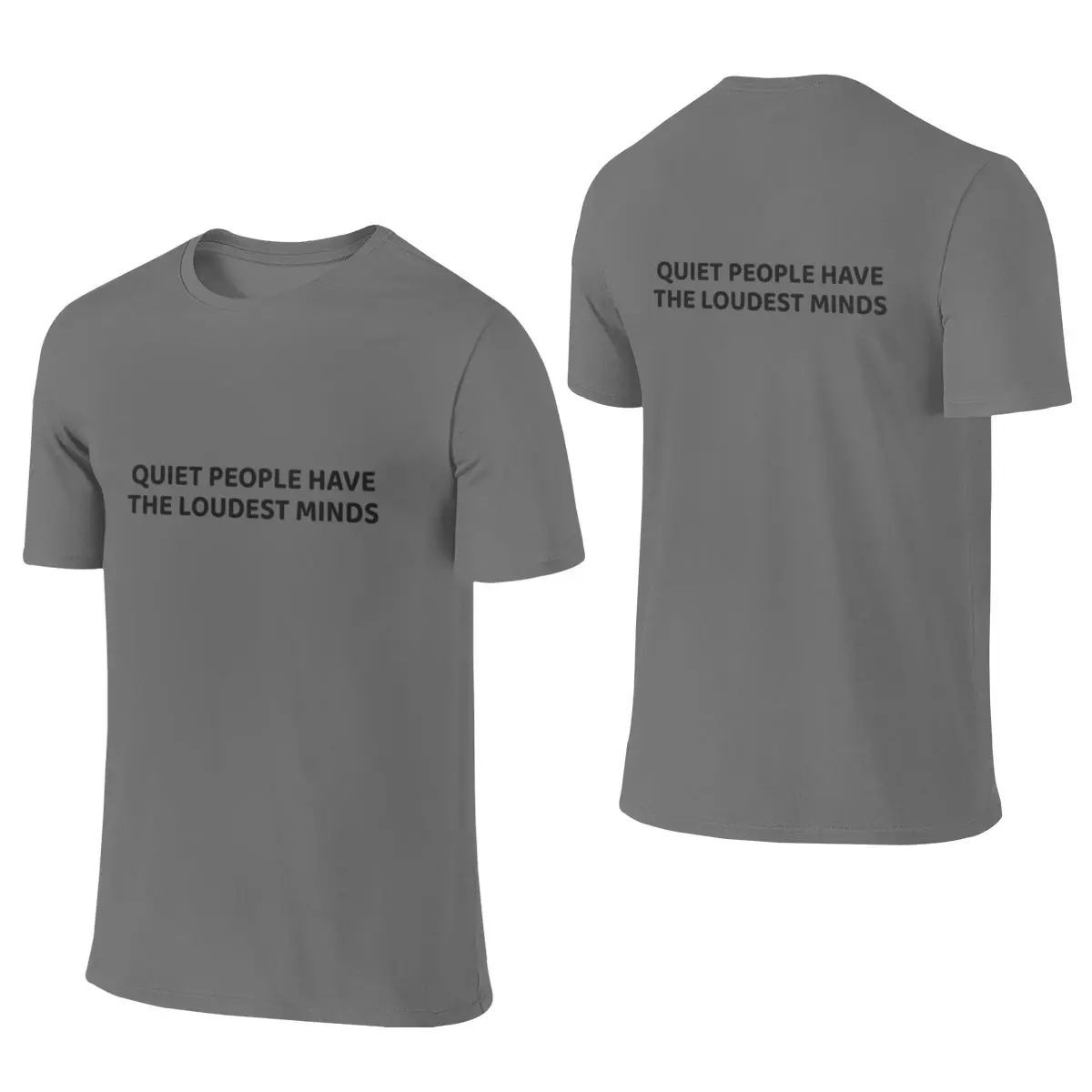 Quiet People Have The Loudest Minds Not Fading Reversible T-shirt Fresh Girlish Feeling Fine Workmanship Cotton Tee