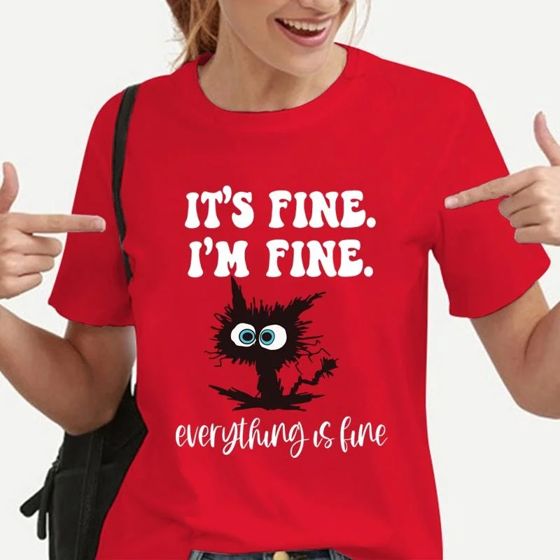 Funny Cat It's Fine I'm Fine Everything Is Fine T-shirt for Women Streetwear Fashion Short Sleeve Summer Casual Loose Cozy Tee