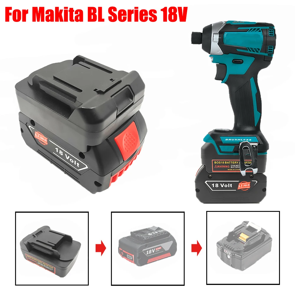 

Battery Adapter for Makita Tools for Bosch BAT Series 18V Li-ion Batteries To for Makita BL Series 18V Li-ion Battery Power Tool