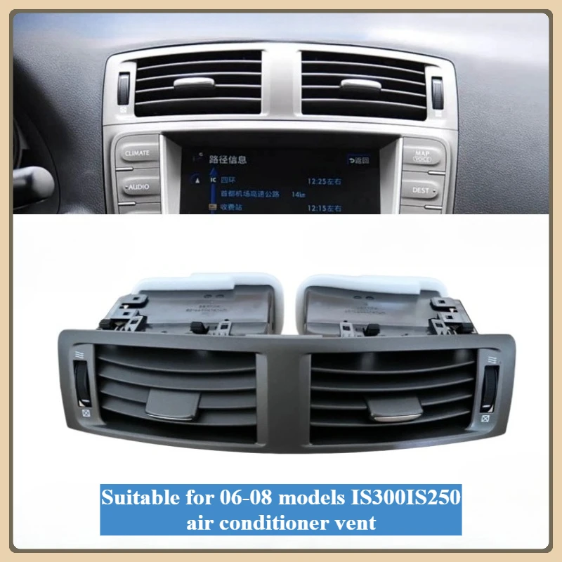 

1pcs for Lexus 06-08 Models IS300 Air Conditioner Vent IS250 Central Control Center Air Conditioning Cold Air Outlet Assembly