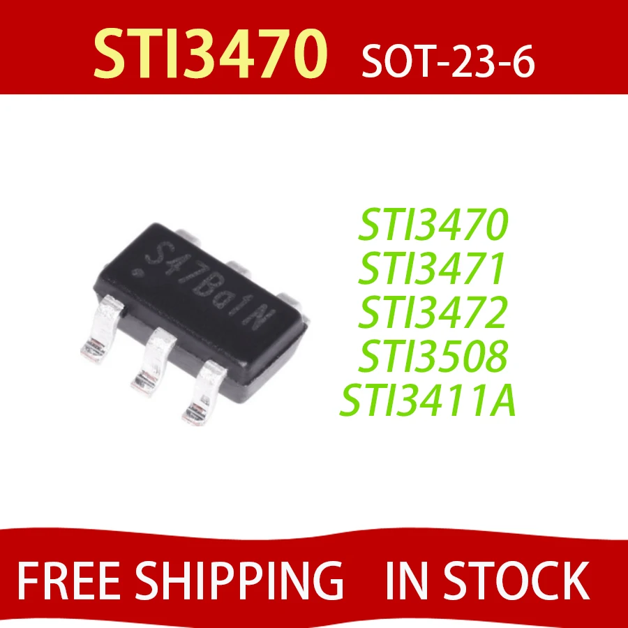 10pcs STI3470 3470 S47B STI3471 STI3472 STI3508 STI3411A STI3411 SOT23-6 SOT23-5 IC best quality