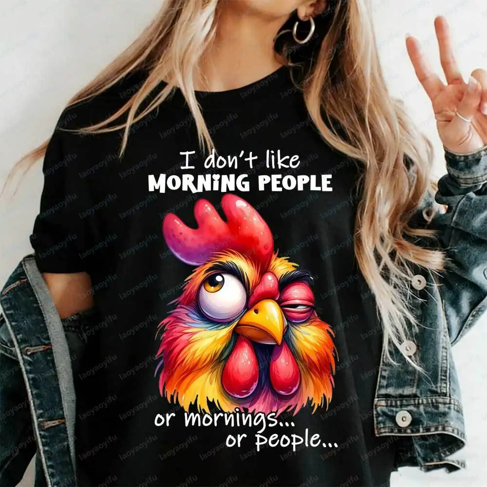 I Don't Like Morning People Funny Chicken T-Shirt Sarcastic Rooster Graphic Tee for Anti-Morning Lovers Casual Cotton Top Gothic