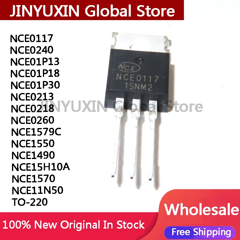 10Pcs NCE0117 NCE0240 NCE01P13 NCE01P18 NCE01P30 NCE0213 NCE0218 NCE0260 NCE1579C NCE1550 NCE1490 NCE15H10A NCE1570 NCE11N50