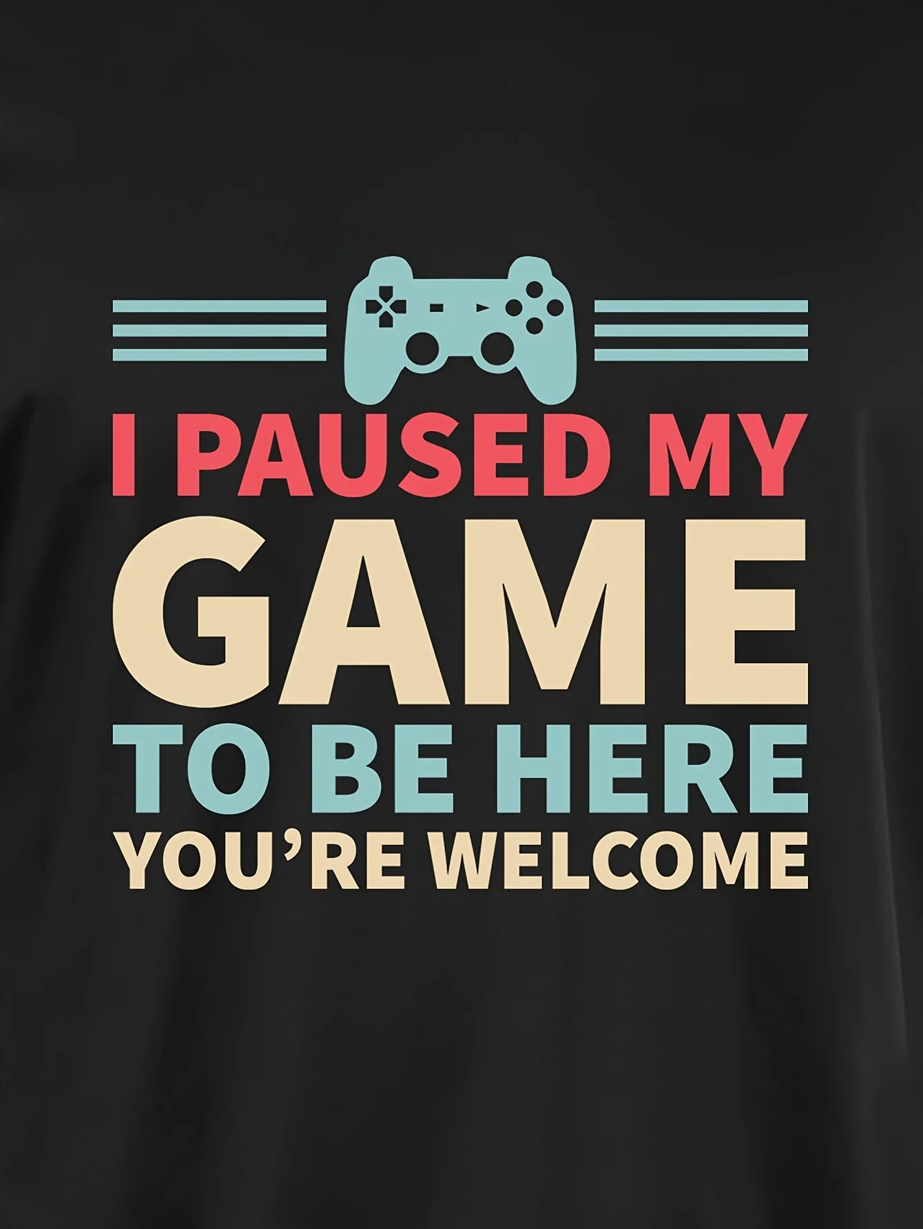 I Paused My Game To Be Here Print Tee Shirt Tees for Men Casual Short Sleeve T-shirt for Summer Women Clothing