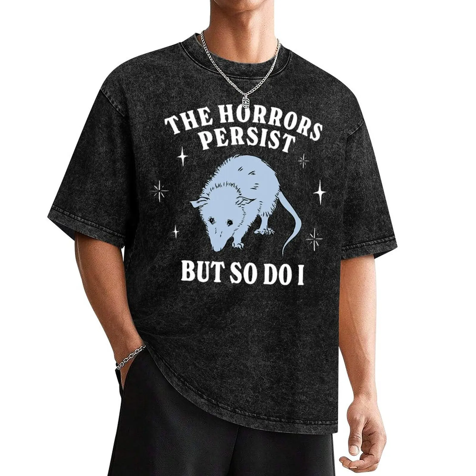 

Possum The Horrors Persist But So Do I T-Shirt sports fans plus size clothes summer shirt Men's cotton t-shirt
